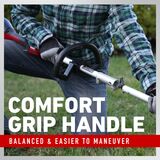 Comfort grip handle balanced and easier to maneuver