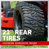 22 inch Rear Tires - Featuring Aggressive Treads