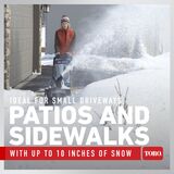 Ideal for small driveways, patios and sidewalks with up to 10 inches of snow