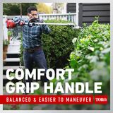 Comfort grip handle - balanced and easier to maneuver