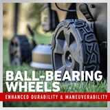 Ball-Bearing Wheels - Enhanced Durability and Maneverability