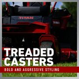 Treaded Casters - Bold and Aggressive Styling