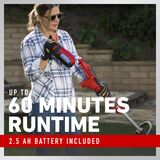 Up to 60 minutes runtime - 2.5 AH Battery Included