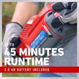 Up to 45 minutes runtime - 2.0 AH battery included