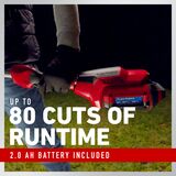 Up to 80 cuts of runtime - 2.0 ah battery included