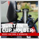 Built-in cup holder keeps you cool and hydrated